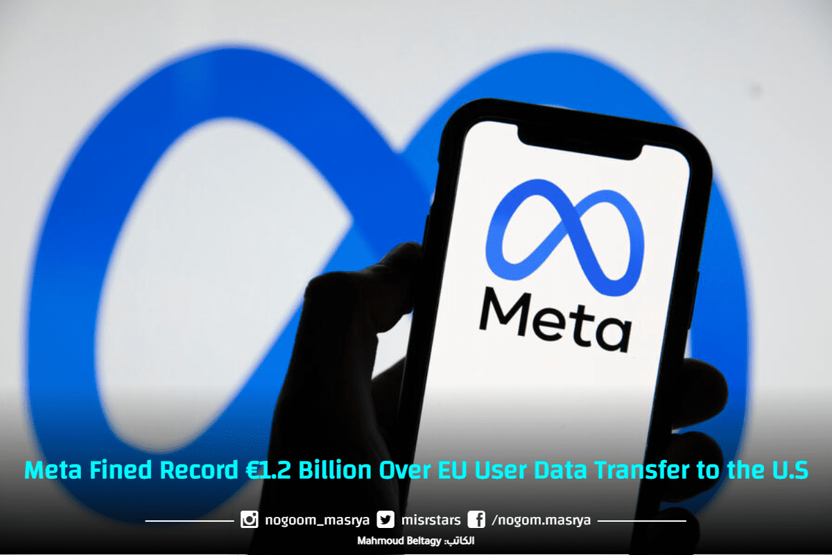 Meta Fined Record €1.2 Billion Over EU User Data Transfer To The U.S ...