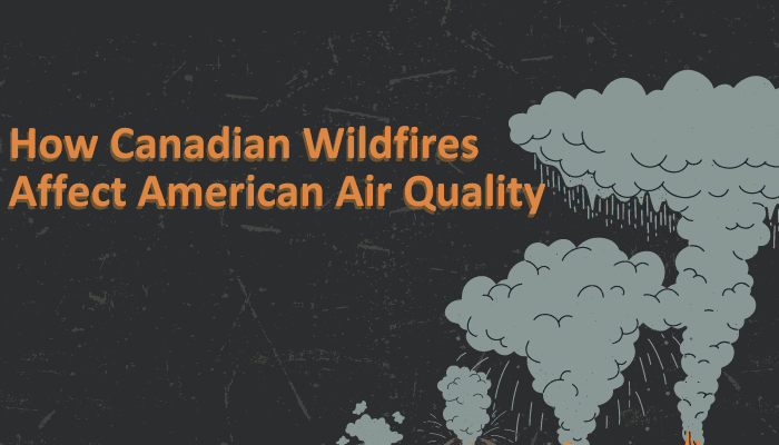 How Canadian Wildfires Affect American Air Quality 0626