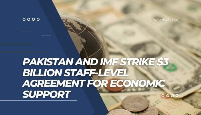 Pakistan And IMF Strike $3 Billion Staff-Level Agreement For Economic ...