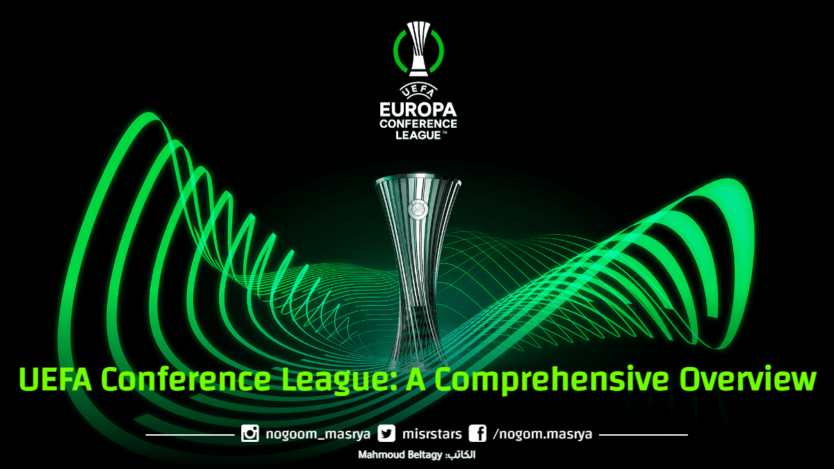 UEFA Conference League A Comprehensive Overview Nogoom Masrya