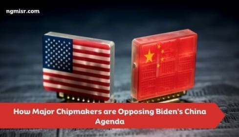 How Major Chipmakers Are Opposing Biden's China Agenda - Nogoom Masrya